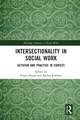 Intersectionality in Social Work: Activism and Practice in Context