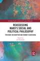 Reassessing Marx’s Social and Political Philosophy: Freedom, Recognition, and Human Flourishing