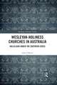 Wesleyan-Holiness Churches in Australia: Hallelujah under the Southern Cross