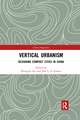 Vertical Urbanism: Designing Compact Cities in China