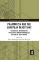 Pragmatism and the European Traditions: Encounters with Analytic Philosophy and Phenomenology before the Great Divide