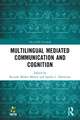 Multilingual Mediated Communication and Cognition