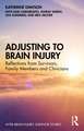 Adjusting to Brain Injury: Reflections from Survivors, Family Members and Clinicians