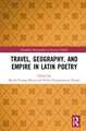 Travel, Geography, and Empire in Latin Poetry