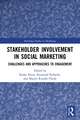 Stakeholder Involvement in Social Marketing: Challenges and Approaches to Engagement