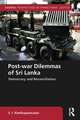 Post-war Dilemmas of Sri Lanka: Democracy and Reconciliation