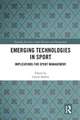 Emerging Technologies in Sport: Implications for Sport Management