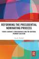 Reforming the Presidential Nominating Process: Front-Loading's Consequences and the National Primary Solution