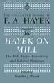 Hayek On Mill: The Mill-Taylor Friendship and Related Writings