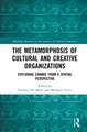 The Metamorphosis of Cultural and Creative Organizations: Exploring Change from a Spatial Perspective