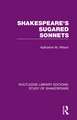 Shakespeare’s Sugared Sonnets