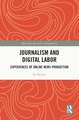 Journalism and Digital Labor: Experiences of Online News Production