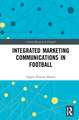 Integrated Marketing Communications in Football