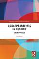 Concept Analysis in Nursing: A New Approach