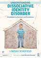 Understanding Dissociative Identity Disorder: A Guidebook for Survivors and Practitioners