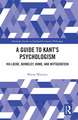 A Guide to Kant’s Psychologism: via Locke, Berkeley, Hume, and Wittgenstein