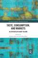 Taste, Consumption and Markets: An Interdisciplinary Volume