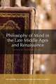 Philosophy of Mind in the Late Middle Ages and Renaissance: The History of the Philosophy of Mind, Volume 3