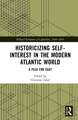 Historicizing Self-Interest in the Modern Atlantic World: A Plea for Ego?