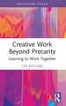 Creative Work Beyond Precarity: Learning to Work Together