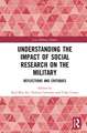 Understanding the Impact of Social Research on the Military: Reflections and Critiques