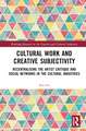 Cultural Work and Creative Subjectivity: Recentralising the Artist Critique and Social Networks in the Cultural Industries