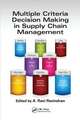 Multiple Criteria Decision Making in Supply Chain Management