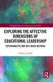 Exploring the Affective Dimensions of Educational Leadership: Psychoanalytic and Arts-based Methods