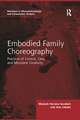 Embodied Family Choreography: Practices of Control, Care, and Mundane Creativity