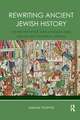 Rewriting Ancient Jewish History: The History of the Jews in Roman Times and the New Historical Method