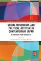 Social Movements and Political Activism in Contemporary Japan: Re-emerging from Invisibility