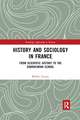 History and Sociology in France: From Scientific History to the Durkheimian School