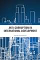 Anti-Corruption in International Development