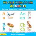 My First Haitian Creole Alphabets Picture Book with English Translations