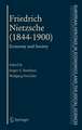 Friedrich Nietzsche (1844-1900): Economy and Society