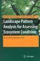 Landscape Pattern Analysis for Assessing Ecosystem Condition