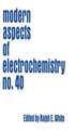 Modern Aspects of Electrochemistry 40