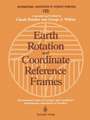 Earth Rotation and Coordinate Reference Frames: Edinburgh, Scotland, August 10–11, 1989