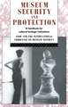 Museum Security and Protection: A Handbook for Cultural Heritage Institutions