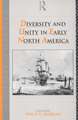 Diversity and Unity in Early North America