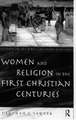 Women and Religion in the First Christian Centuries