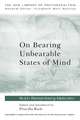 On Bearing Unbearable States of Mind