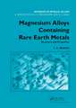 Magnesium Alloys Containing Rare Earth Metals: Structure and Properties