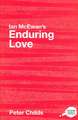 Ian McEwan's Enduring Love: A Routledge Study Guide