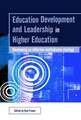 Education Development and Leadership in Higher Education: Implementing an Institutional Strategy