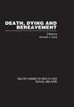 Death, Dying and Bereavement (4 volumes): Major Themes in Health and Social Welfare