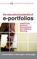 The Educational Potential of e-Portfolios: Supporting Personal Development and Reflective Learning