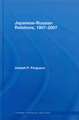 Japanese-Russian Relations, 1907-2007