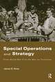 Special Operations and Strategy: From World War II to the War on Terrorism