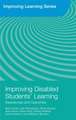 Improving Disabled Students' Learning: Experiences and Outcomes